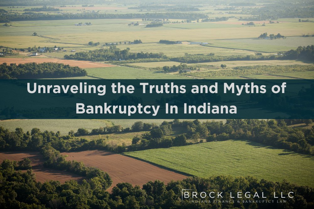 Unraveling the Truths and Myths of Bankruptcy In Indiana