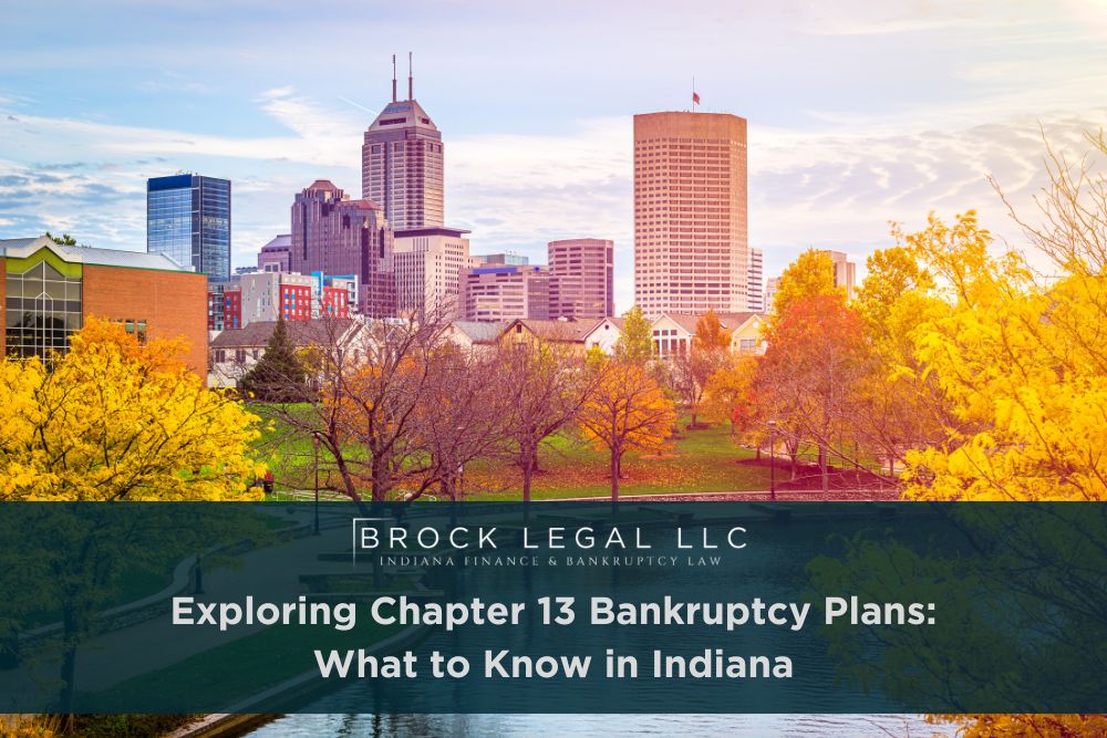 Exploring Chapter 13 Bankruptcy Plans_ What to Know in Indiana Indiana Chapter 13 Bankruptcy